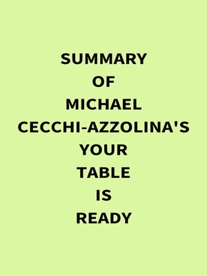 cover image of Summary of Michael Cecchi-Azzolina's Your Table Is Ready
